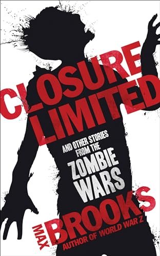 Book cover for "Closure, Limited and Other Zombie Stories" by Max Brooks