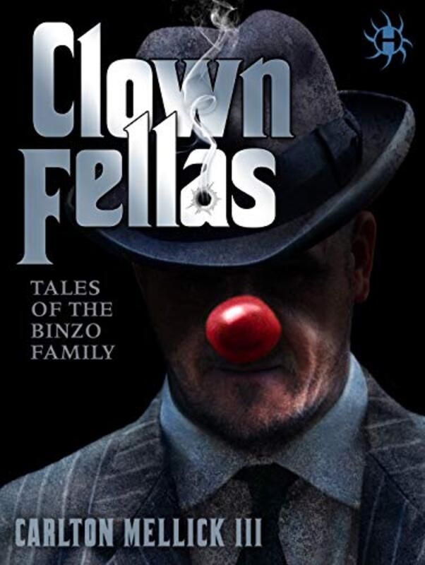 Book cover for "ClownFellas" by Carlton Mellick III