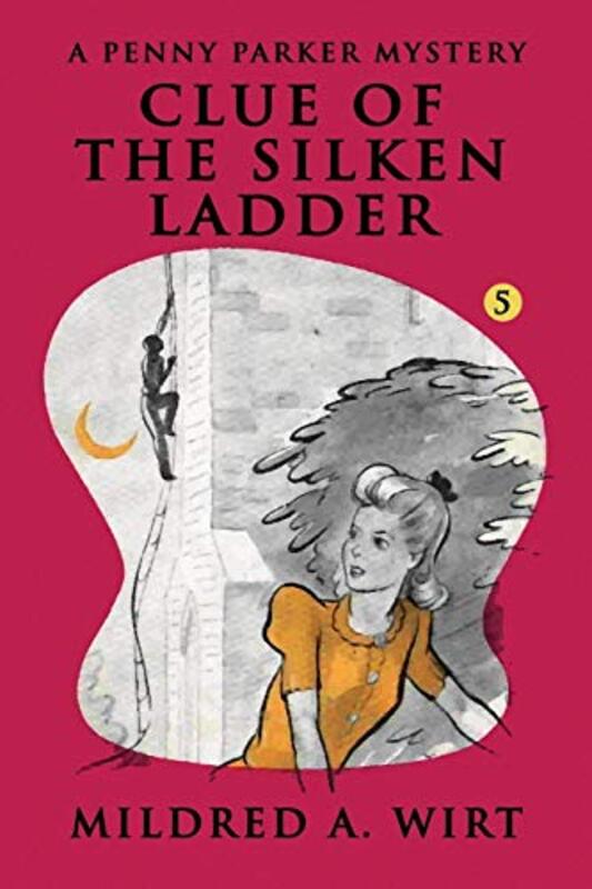 Book cover for "Clue of the Silken Ladder" by Mildred A Wirt