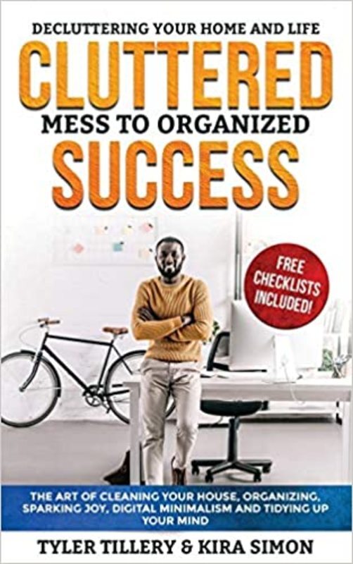 Book cover for "Cluttered Mess to Organized Success" by Tyler Tillery
