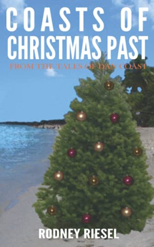 Book cover for "Coasts of Christmas Past" by Rodney Riesel
