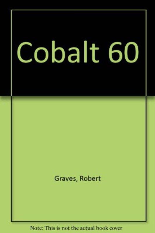 Book cover for "Cobalt 60" by Robert Graves