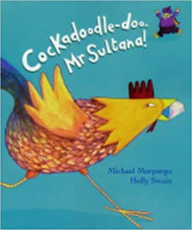 Book cover for "Cockadoodle-doo Mr. Sultana!" by Michael Morpurgo