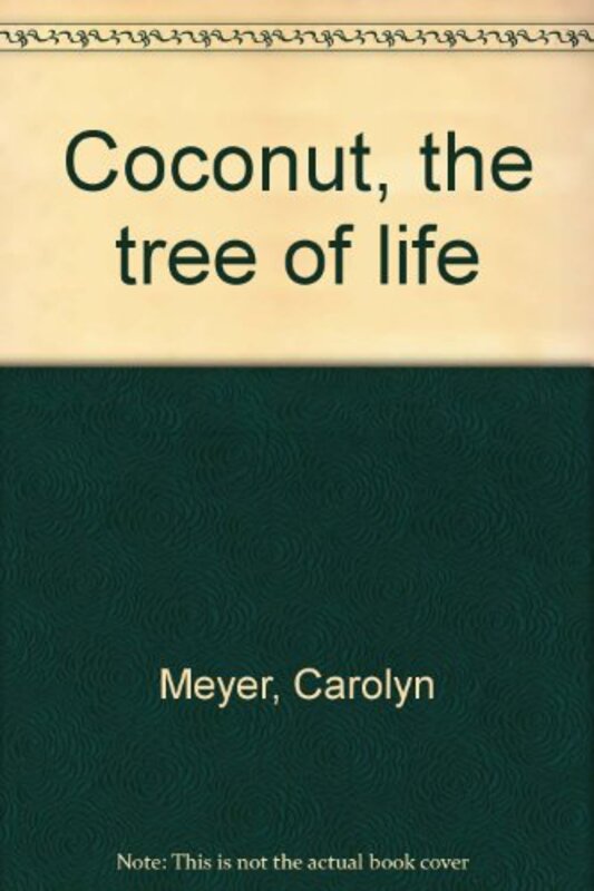 Book cover for "Coconut, the Tree of Life" by Carolyn Meyer