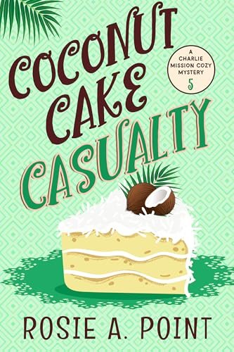 Book cover for "Coconut Cake Casualty" by Rosie A Point
