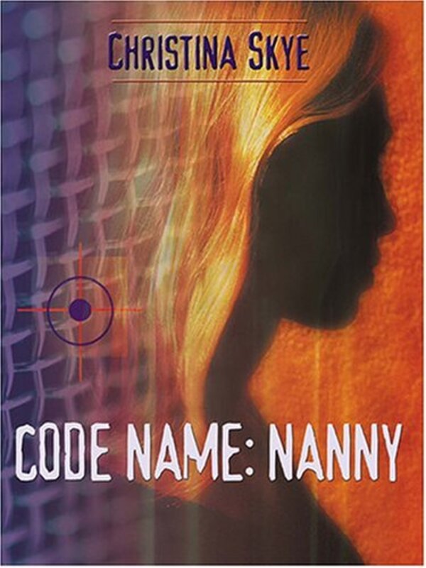 Book cover for "Code Name: Nanny" by Christina Skye