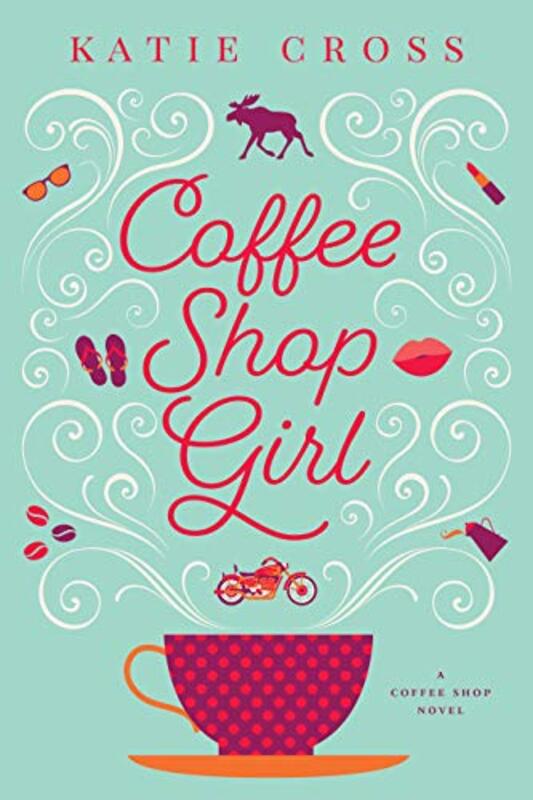 Book cover for "Coffee Shop Girl" by Katie Cross