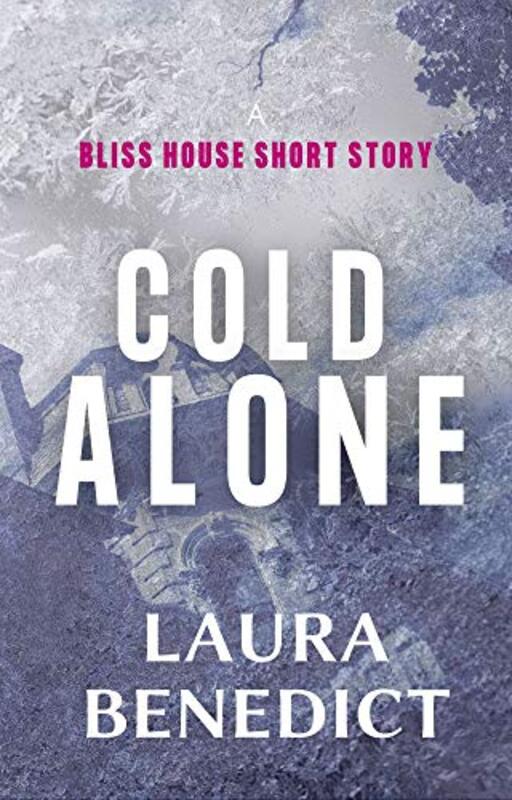 Book cover for "Cold Alone" by Laura Benedict