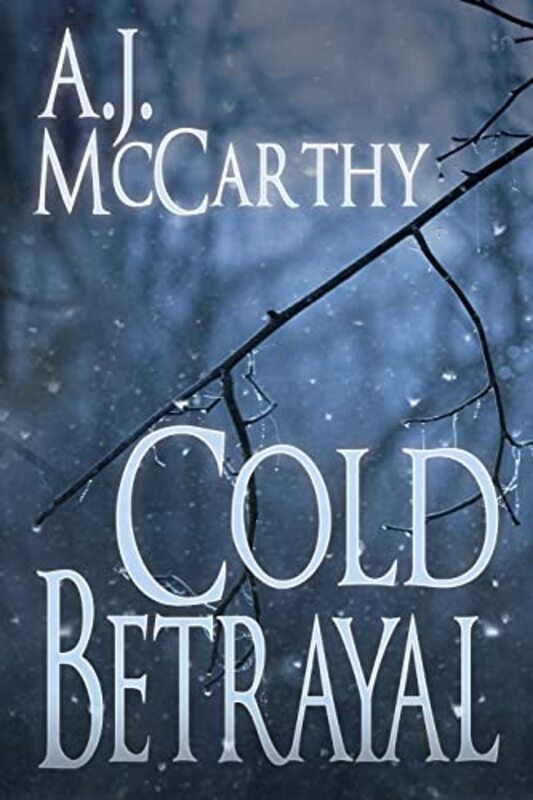 Book cover for "Cold Betrayal" by AJ McCarthy