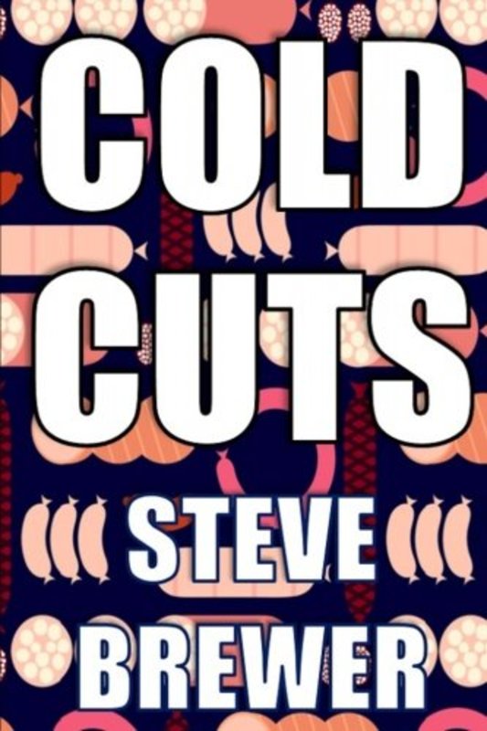 Book cover for "Cold Cuts" by Steve Brewer