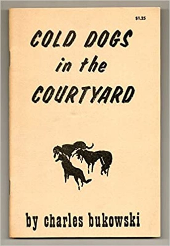 Book cover for "Cold Dogs In The Courtyard" by Charles Bukowski