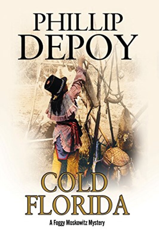 Book cover for "Cold Florida" by Phillip DePoy