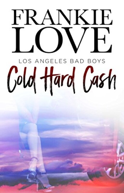 Book cover for "Cold Hard Cash" by Frankie Love