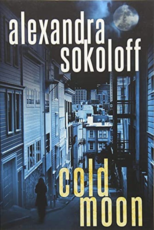 Book cover for "Cold Moon" by Alexandra Sokoloff