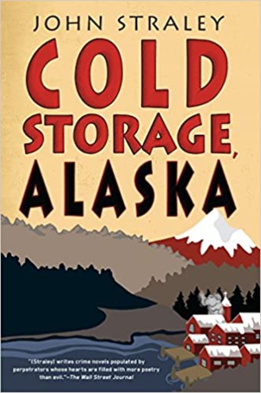 Book cover for "Cold Storage, Alaska" by John Straley