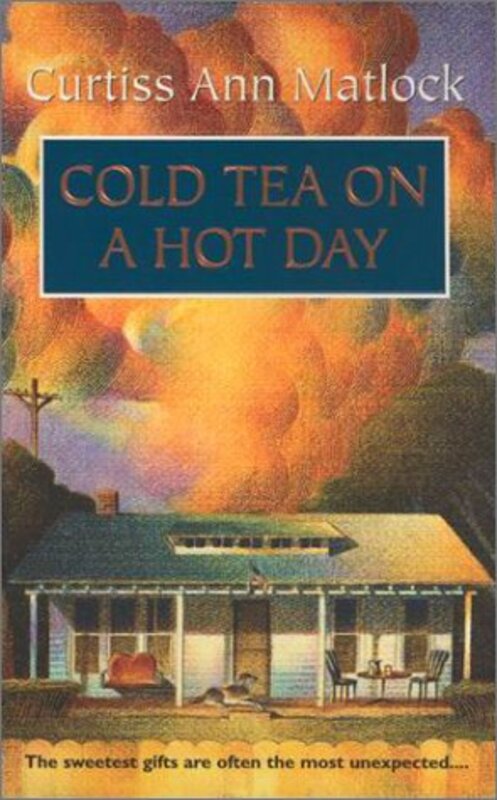 Book cover for "Cold Tea on a Hot Day" by Curtiss Ann Matlock
