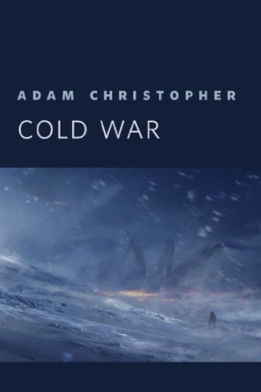 Book cover for "Cold War" by Adam Christopher