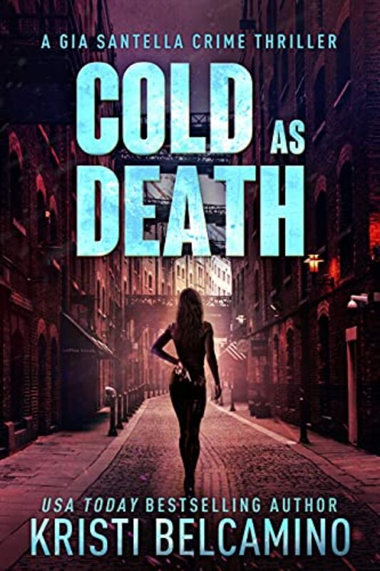 Book cover for "Cold as Death" by Kristi Belcamino