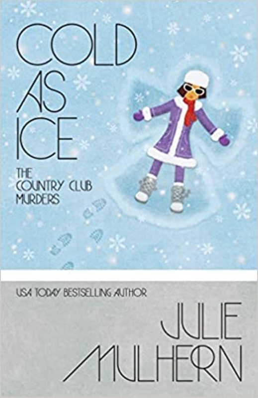 Book cover for "Cold as Ice" by Julie Mulhern