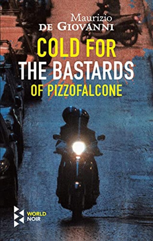 Book cover for "Cold for the Bastards of Pizzofalcone" by Maurizio de Giovanni