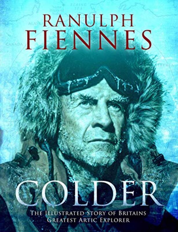 Book cover for "Colder" by Ranulph Fiennes