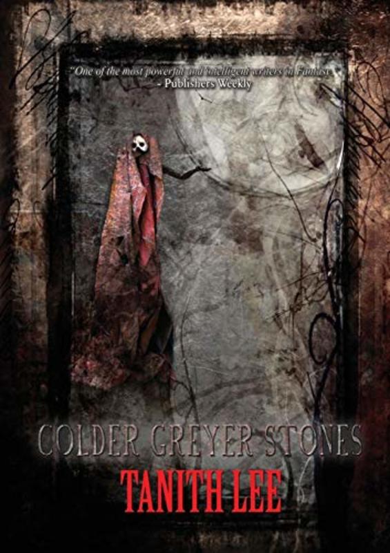 Book cover for "Colder Greyer Stones" by Tanith Lee