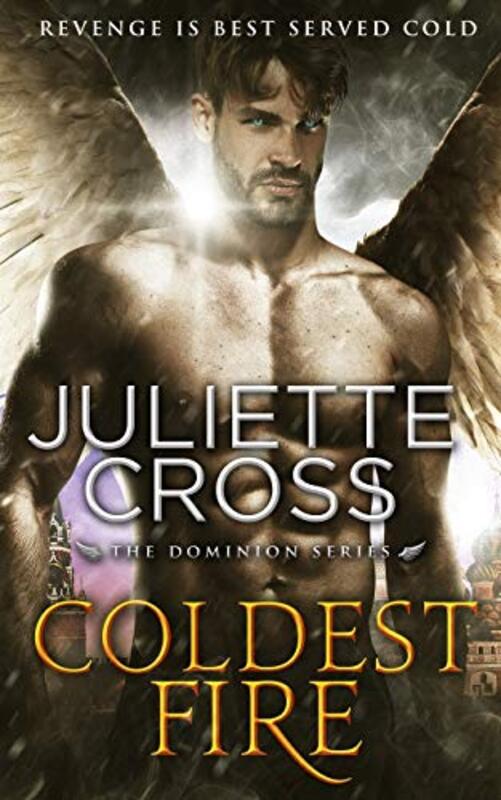 Book cover for "Coldest Fire" by Juliette Cross