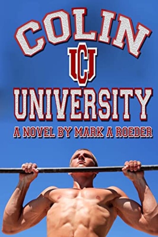 Book cover for "Colin University" by Mark A Roeder