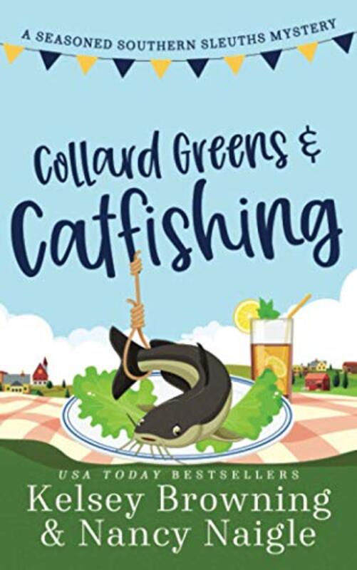 Book cover for "Collard Greens and Catfishing" by Nancy Naigle
