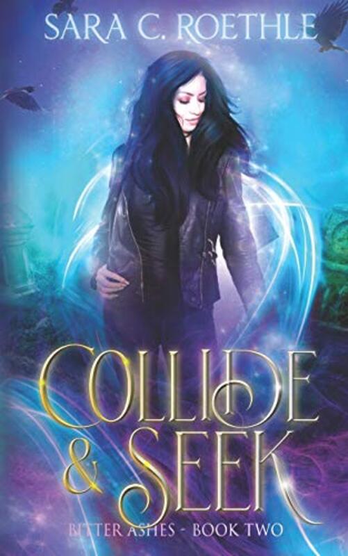Book cover for "Collide and Seek" by Sara C Roethle
