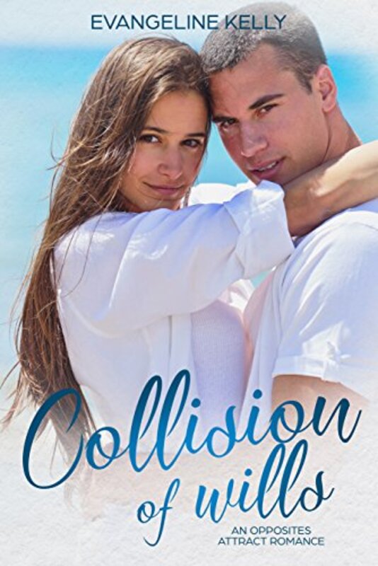 Book cover for "Collision of Wills" by Evangeline Kelly