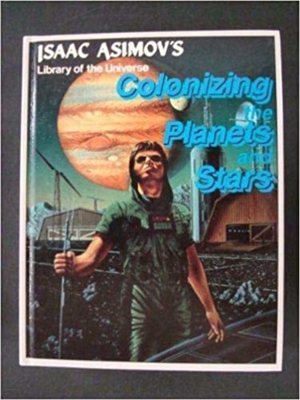 Book cover for "Colonizing the Planets and Stars" by Isaac Asimov