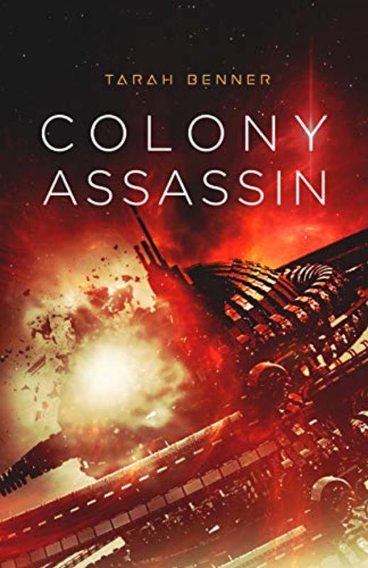 Book cover for "Colony Assassin" by Tarah Benner