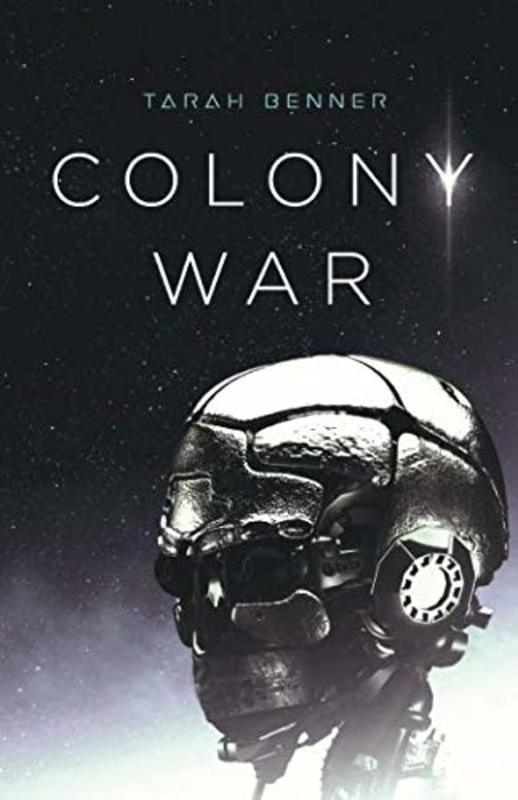 Book cover for "Colony War" by Tarah Benner