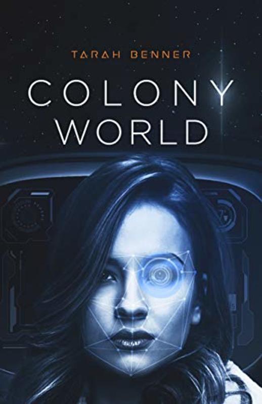 Book cover for "Colony World" by Tarah Benner