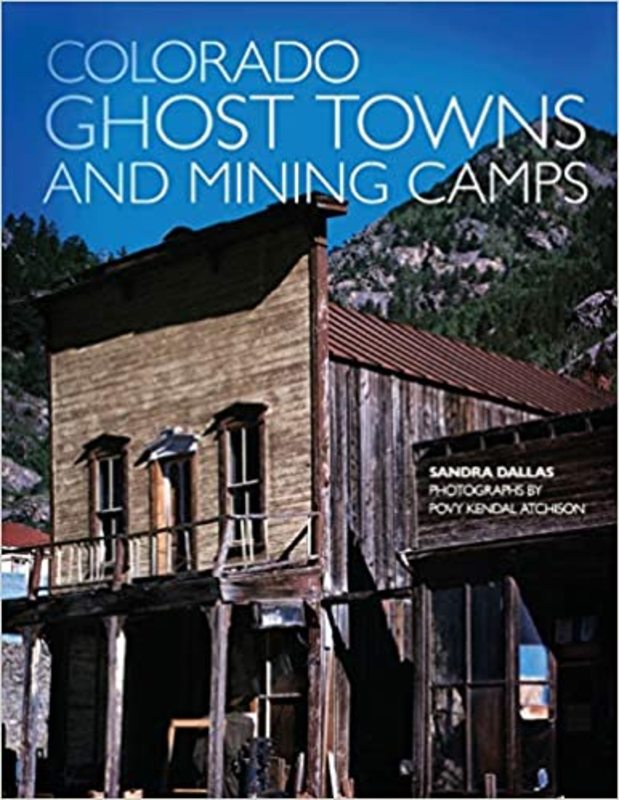 Book cover for "Colorado Ghost Towns and Mining Camps" by Sandra Dallas