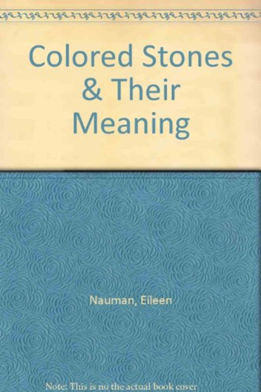 Book cover for "Colored Stones and Their Meaning" by Eileen Nauman