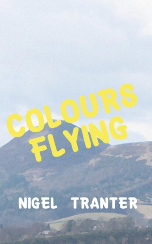 Book cover for "Colours Flying" by Nigel Tranter