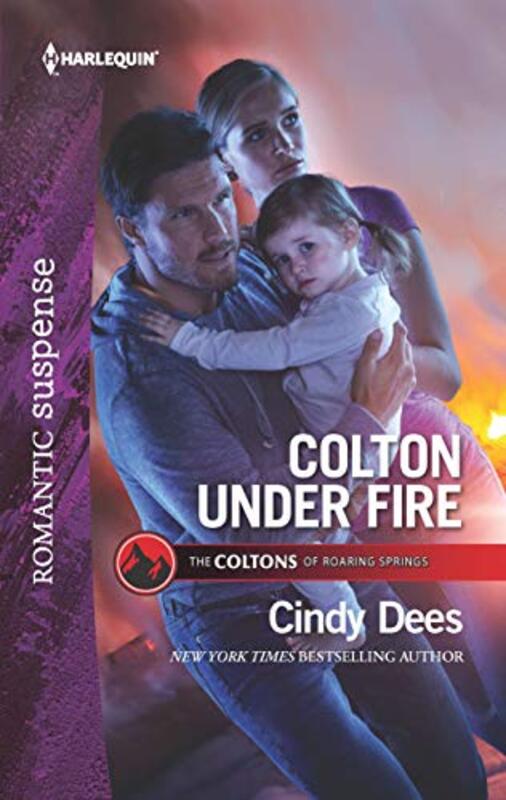 Book cover for "Colton Under Fire" by Cindy Dees