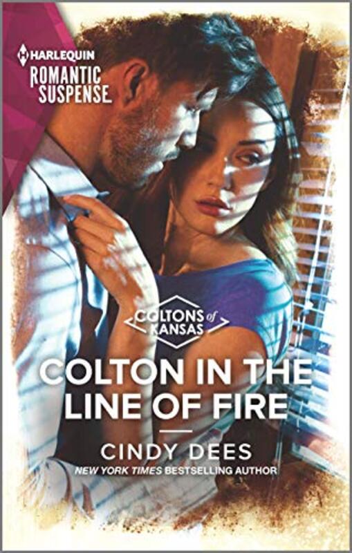 Book cover for "Colton in the Line of Fire" by Cindy Dees
