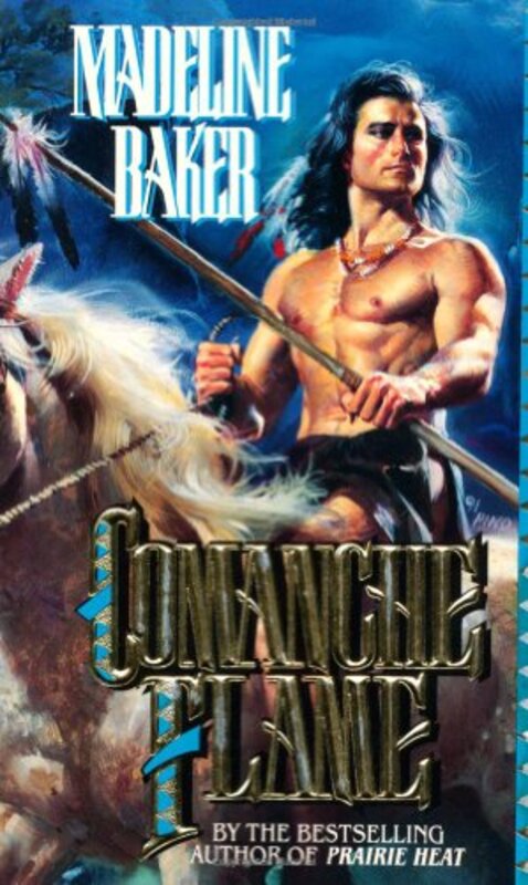 Book cover for "Comanche Flame" by Madeline Baker