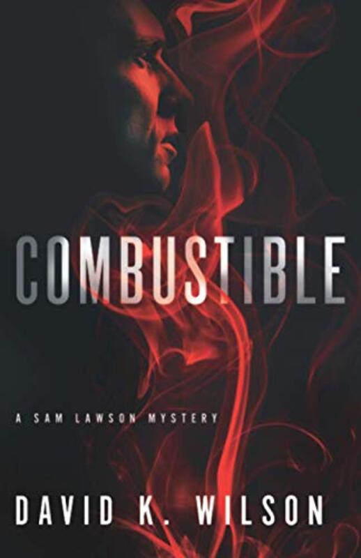 Book cover for "Combustible" by David K Wilson