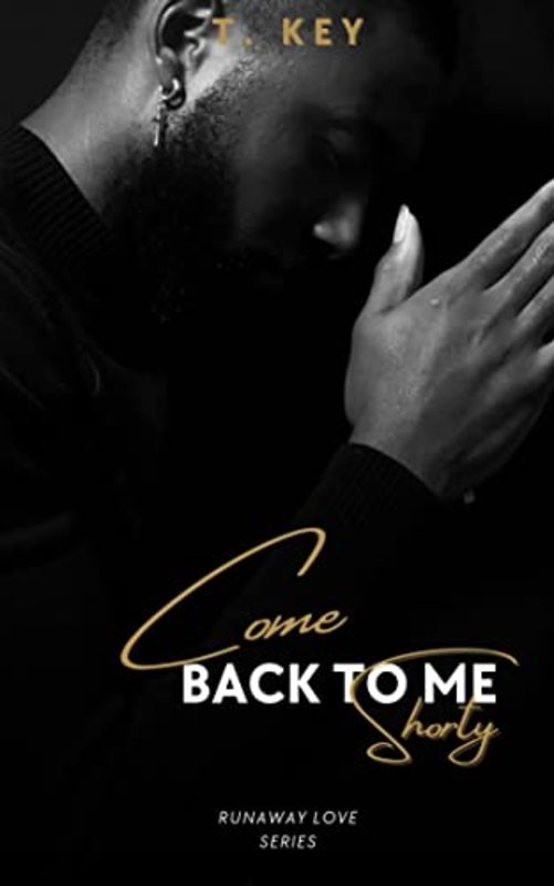 Book cover for "Come Back To Me Shorty" by T Key