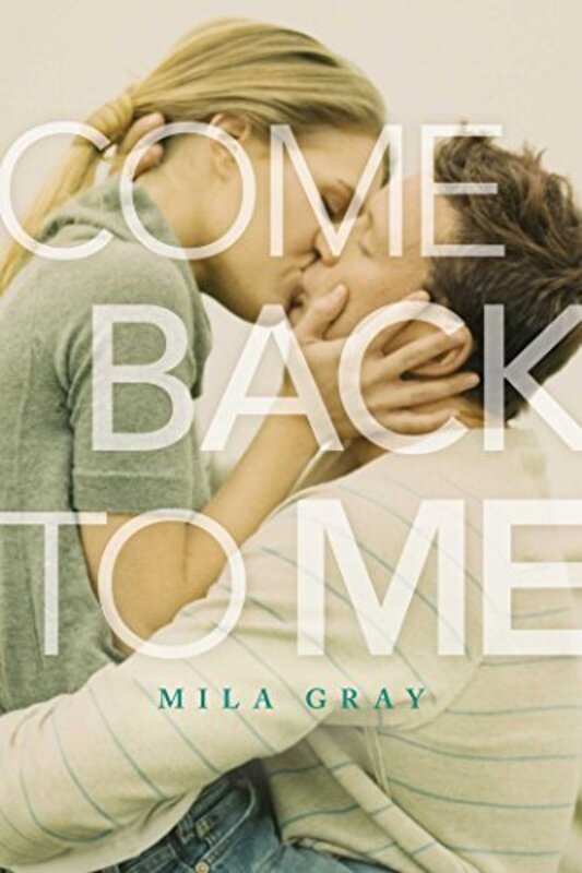 Book cover for "Come Back to Me" by Mila Gray