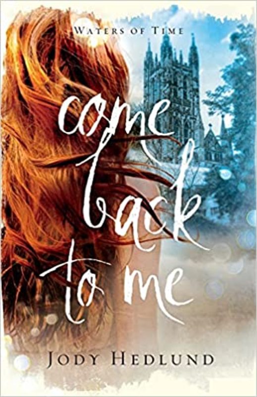 Book cover for "Come Back to Me" by Jody Hedlund
