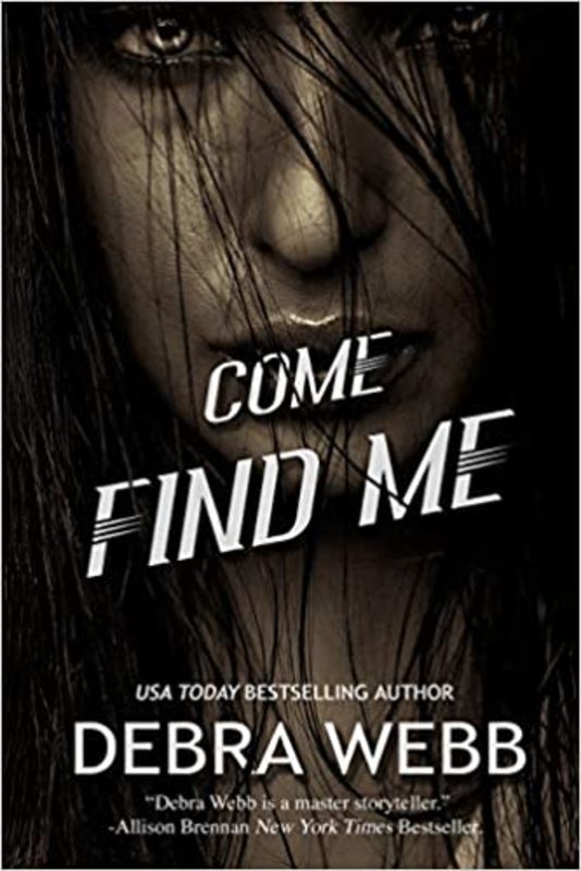 Book cover for "Come Find Me" by Debra Webb