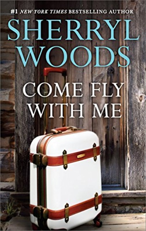 Book cover for "Come Fly with Me" by Sherryl Woods