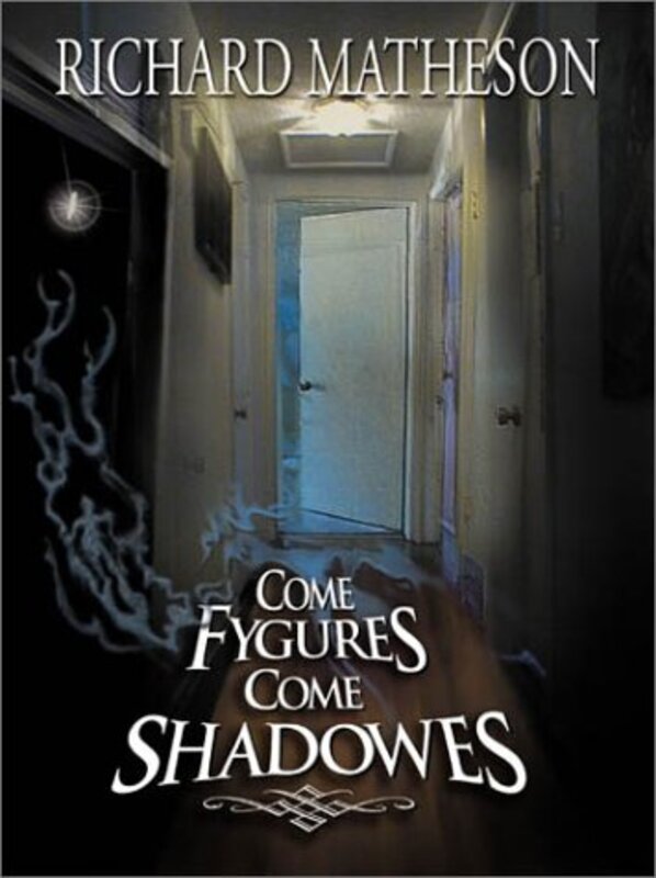 Book cover for "Come Fygures, Come Shadowes" by Richard Matheson