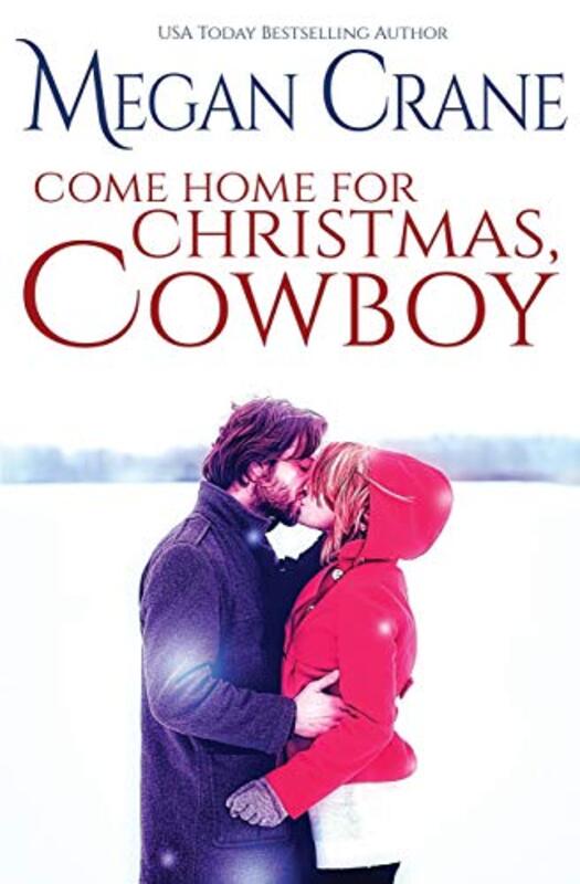 Book cover for "Come Home for Christmas, Cowboy" by Megan Crane