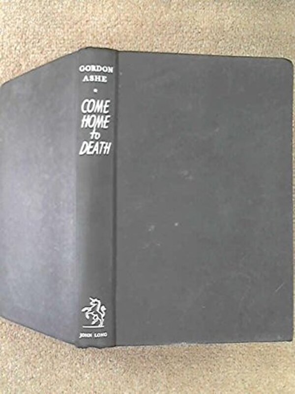 Book cover for "Come Home to Death / The Pack of Lies" by John Creasey